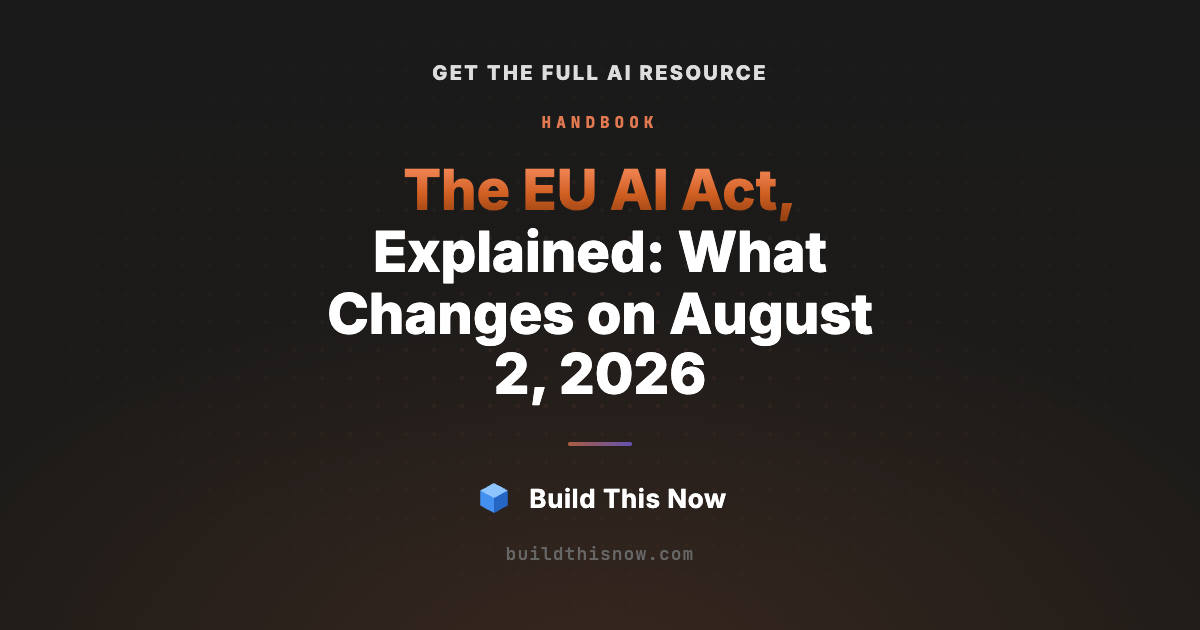 The EU AI Act, Explained: What Changes on August 2, 2026 | Build This Now