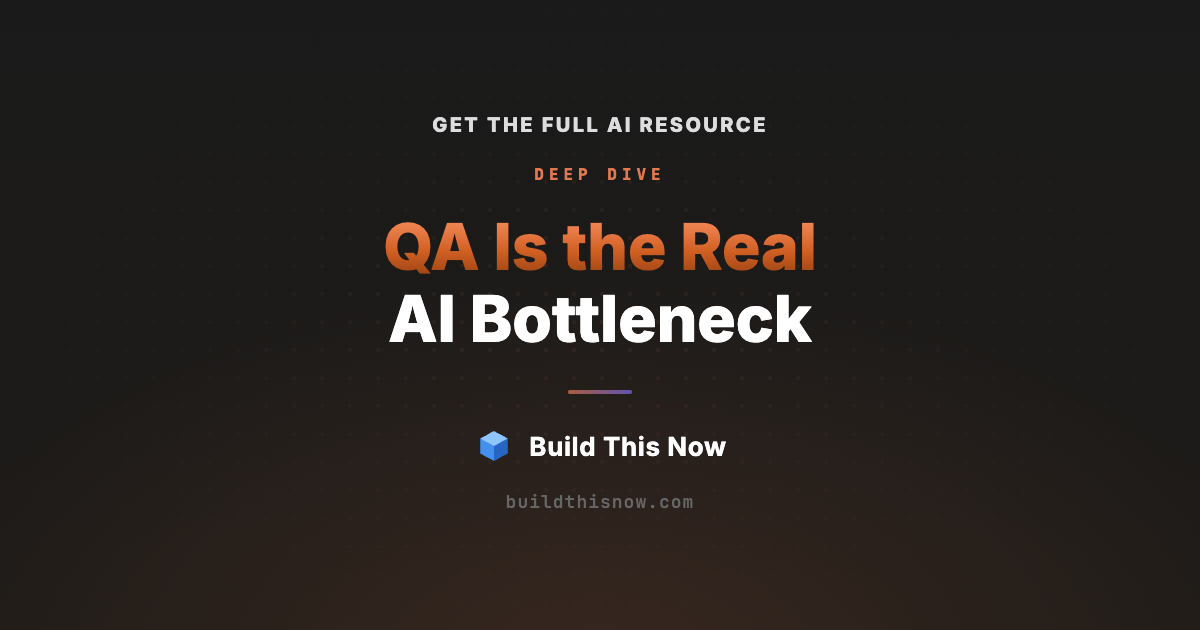 Why QA Is the Real Bottleneck in AI Development | Build This Now