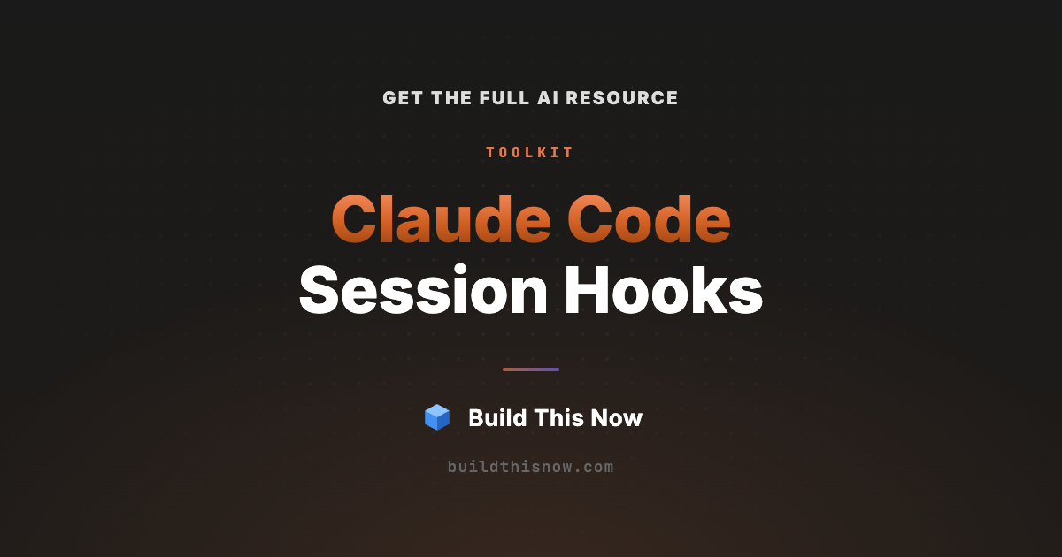 Claude Code Session Hooks | Build This Now